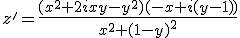 z'=\frac{(x^2+2ixy-y^2)(-x+i(y-1))}{x^2+(1-y)^2}